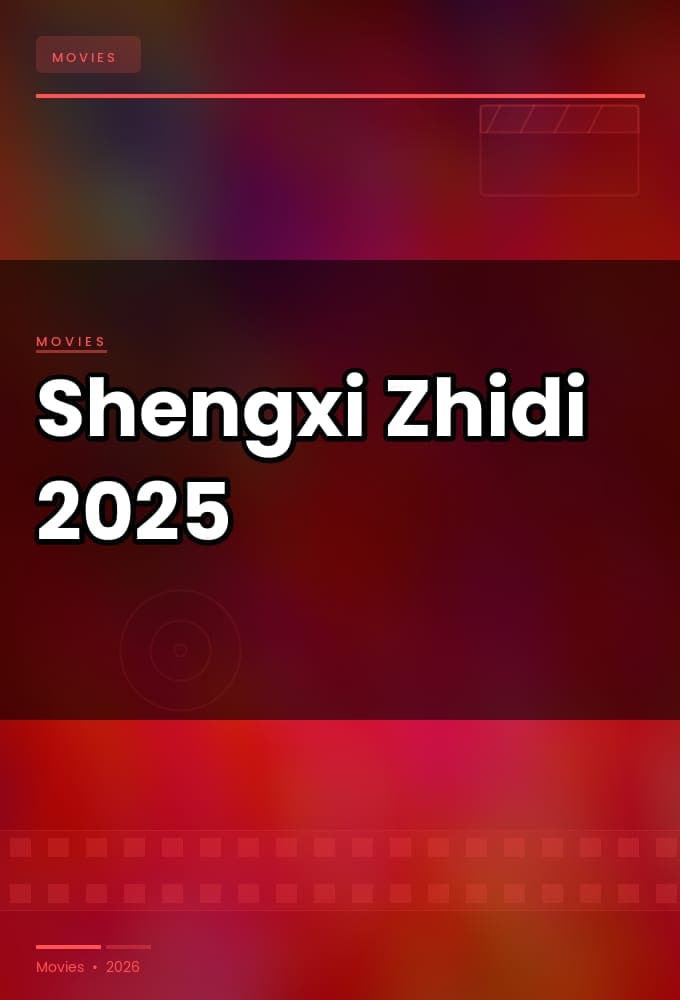 Shengxi Zhidi 2025 720p WEBRip-WORLD