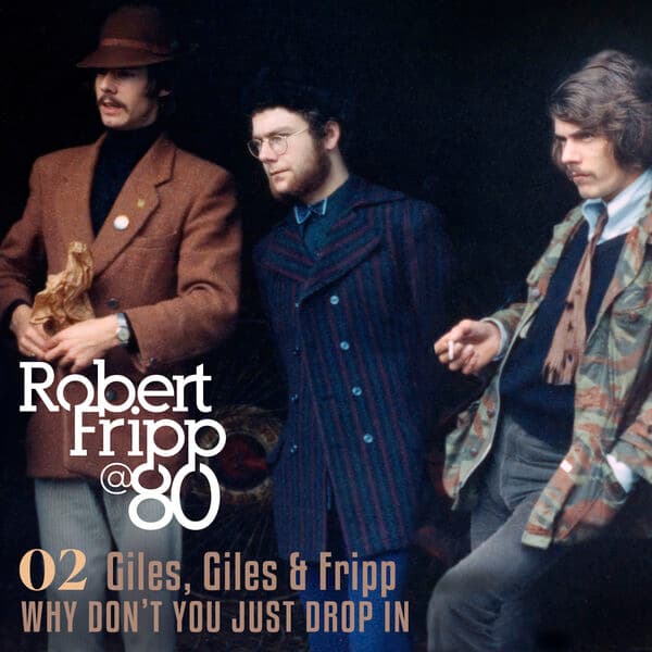 Giles_Giles_and_Fripp-Why_Dont_You_Just_Drop_In_Robert_Fripp_at_80_Vol_2-DIGITAL_45-16BIT-WEB-FLAC-2026-OBZEN