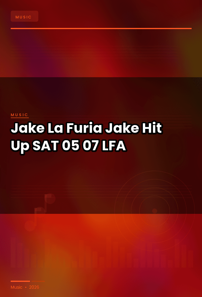 Jake_La_Furia-Jake_Hit_Up-SAT-05-07-2026-LFA
